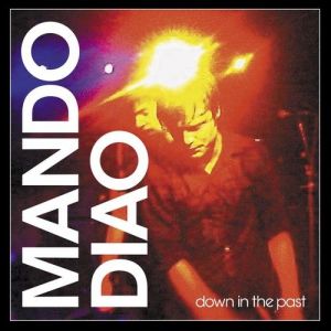 Album Mando Diao - Down in the Past