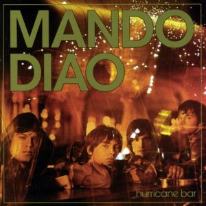 Album Mando Diao - Hurricane Bar