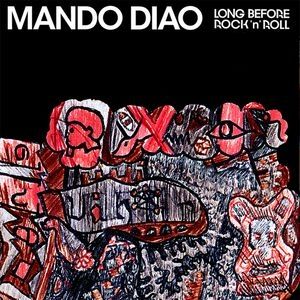 Album Mando Diao - Long Before Rock 