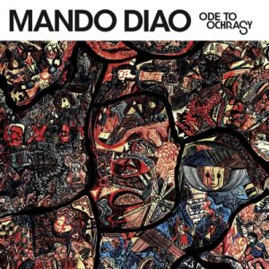 Album Mando Diao - Ode to Ochrasy