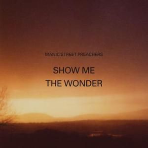 Album Show Me the Wonder - Manic Street Preachers