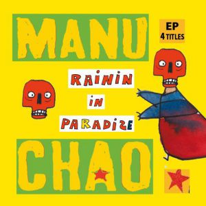 Manu Chao Rainin In Paradize, 2007