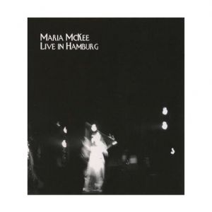 Album Maria McKee - Live in Hamburg