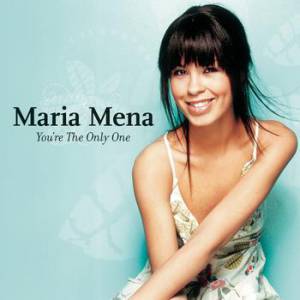 Maria Mena : You're the only one