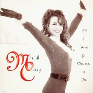 Mariah Carey : All I Want for Christmas Is You