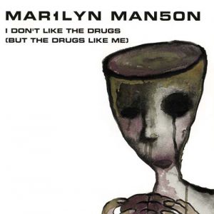 I Don't Like the Drugs (But the Drugs Like Me) - Marilyn Manson