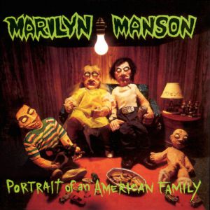 Album Marilyn Manson - Portrait of an American Family