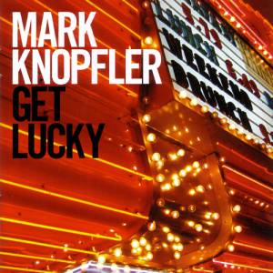 Album Mark Knopfler - Get Lucky