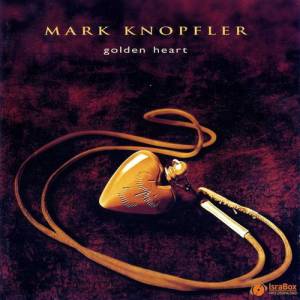 Album Mark Knopfler - Golden Heart