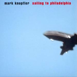 Album Mark Knopfler - Sailing to Philadelphia