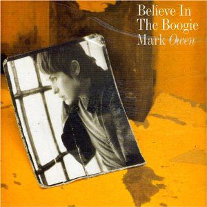 Album Believe in the Boogie - Mark Owen