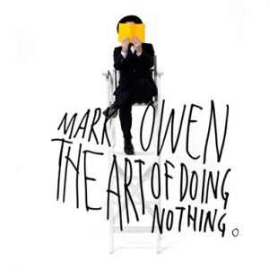 Album The Art of Doing Nothing - Mark Owen
