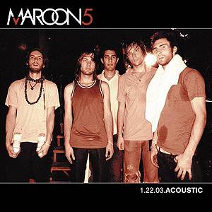 Maroon 5 : 1.22.03 Acoustic