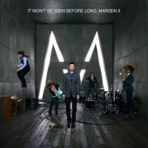 Album It Won't Be Soon Before Long - Maroon 5