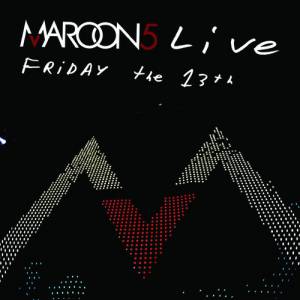Album Maroon 5 - Live Friday The 13th