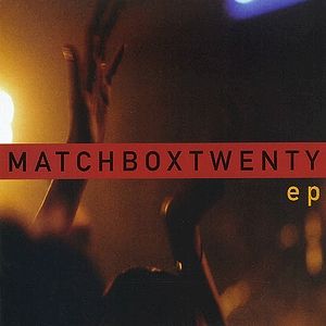 Album EP - Matchbox Twenty