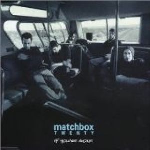 Matchbox Twenty If You're Gone, 2000