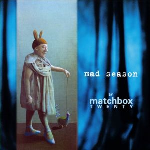 Album Matchbox Twenty - Mad Season