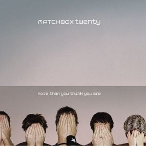 Album Matchbox Twenty - More Than You Think You Are
