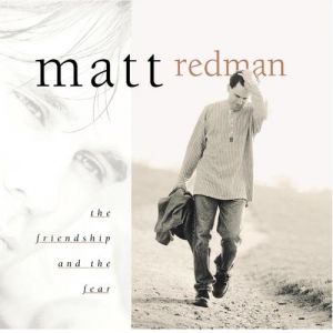 Album Matt Redman - The Friendship and the Fear