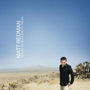Album Matt Redman - Where Angels Fear to Tread