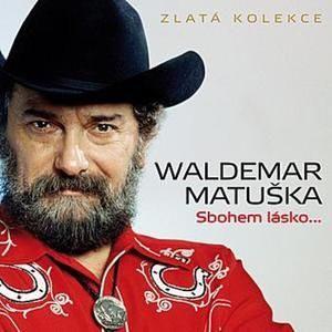 Album Waldemar Matuška - Sbohem, lásko... Zlatá kolekce
