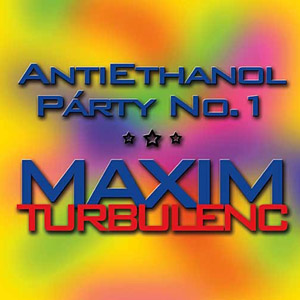 Album Antiethanol Párty No. 1 - Maxim Turbulenc