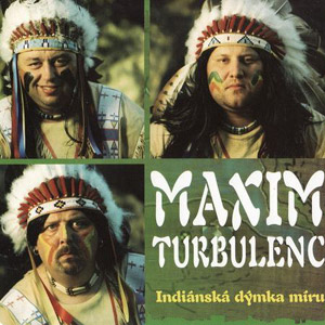 Album Indiánská dýmka míru - Maxim Turbulenc