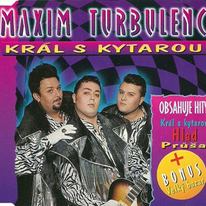 Maxim Turbulenc Král s kytarou, 1997