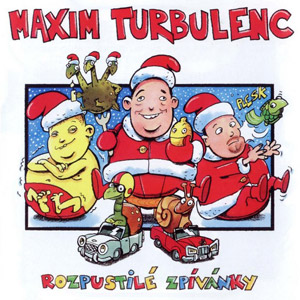 Album Maxim Turbulenc - Rozpustilé zpívánky