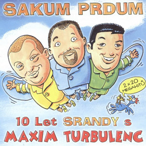 Album Maxim Turbulenc - Sakum prdum