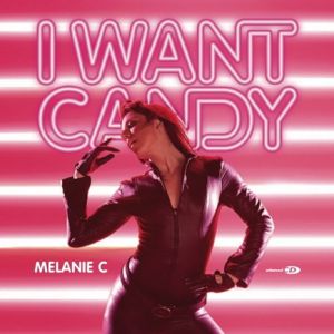Melanie C I Want Candy, 2007