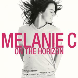 Album Melanie C - On the Horizon