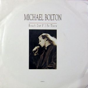 Michael Bolton : Reach Out I'll Be There