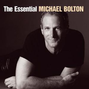 The Essential Michael Bolton - album