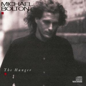 Michael Bolton The Hunger, 1987