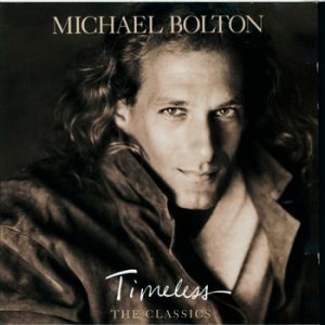 Album Timeless: The Classics - Michael Bolton