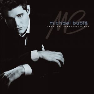 Album Call Me Irresponsible - Michael Bublé