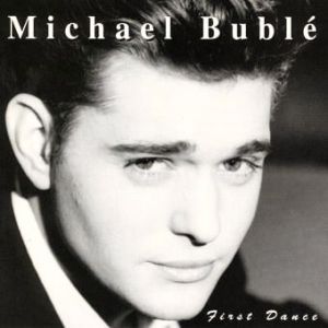 Album First Dance - Michael Bublé