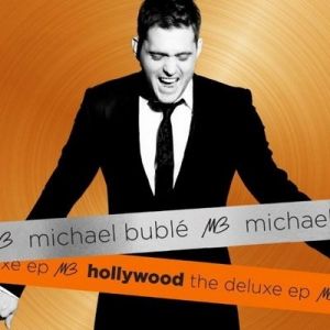 Album Hollywood: The Deluxe EP - Michael Bublé