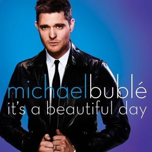 Michael Bublé It's a Beautiful Day, 2013