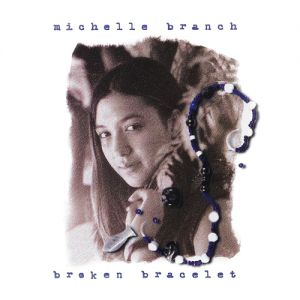Album Michelle Branch - Broken Bracelet