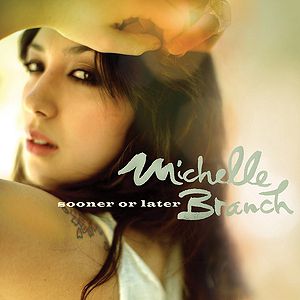 Album Michelle Branch - Sooner or Later