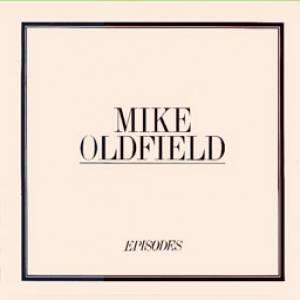 Album Mike Oldfield - Episodes