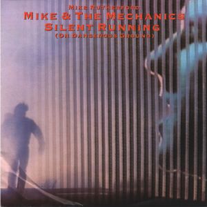 Album Mike & The Mechanics - Silent Running (On Dangerous Ground)