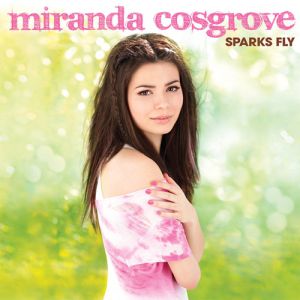 Album Miranda Cosgrove - Sparks Fly