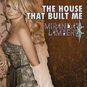 Miranda Lambert The House That Built Me, 2010