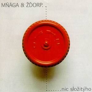 Album Mňága & Žďorp - Nic složitýho