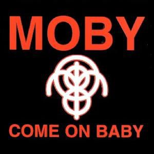 Moby Come on Baby, 1996