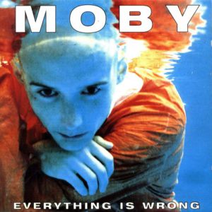 Album Moby - Everything Is Wrong